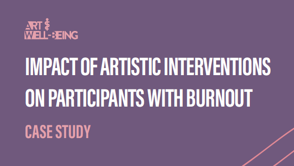 Case Study Report: Overcoming Burnout through Arts
