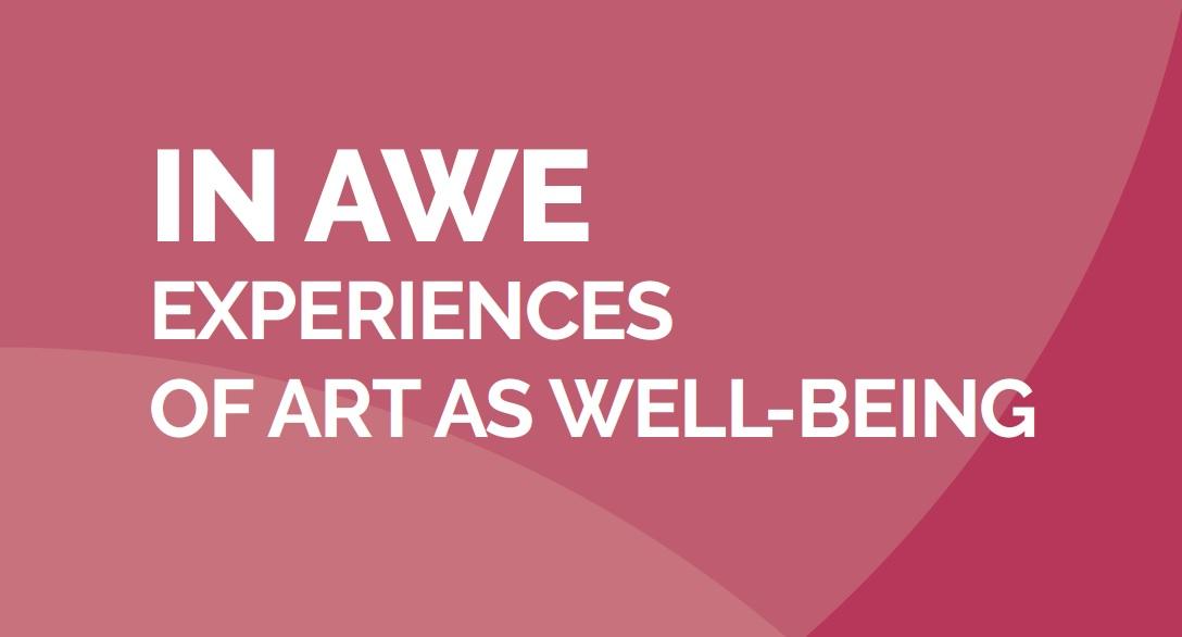 Project Publication: In AWE – Experiences of Art as Well-being